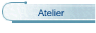 Atelier